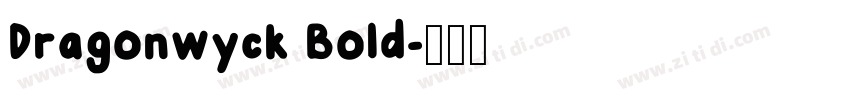 Dragonwyck Bold字体转换
